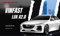 Những thông tin về dòng xe VinFast Lux A2.0 mới nhất